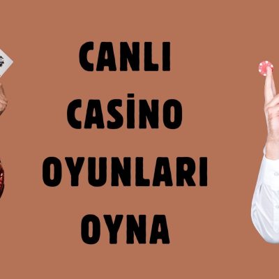 Canlı Casino Oyunları Oyna