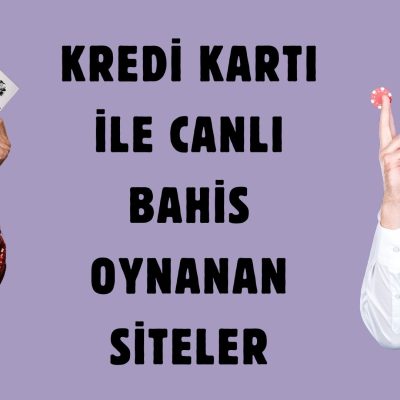 Kredi Kartı ile Canlı Bahis Oynanan Siteler